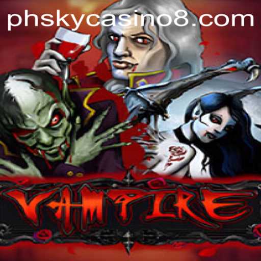 Exploring Vampire: A Thrilling Adventure at PH Sky Casino